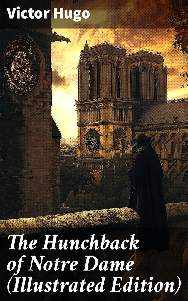 Kirjankansi teokselle The Hunchback of Notre Dame (Illustrated Edition)