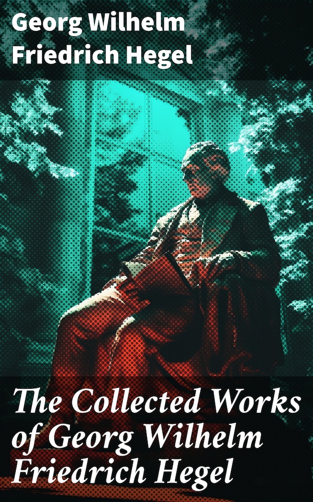 Buchcover für The Collected Works of Georg Wilhelm Friedrich Hegel
