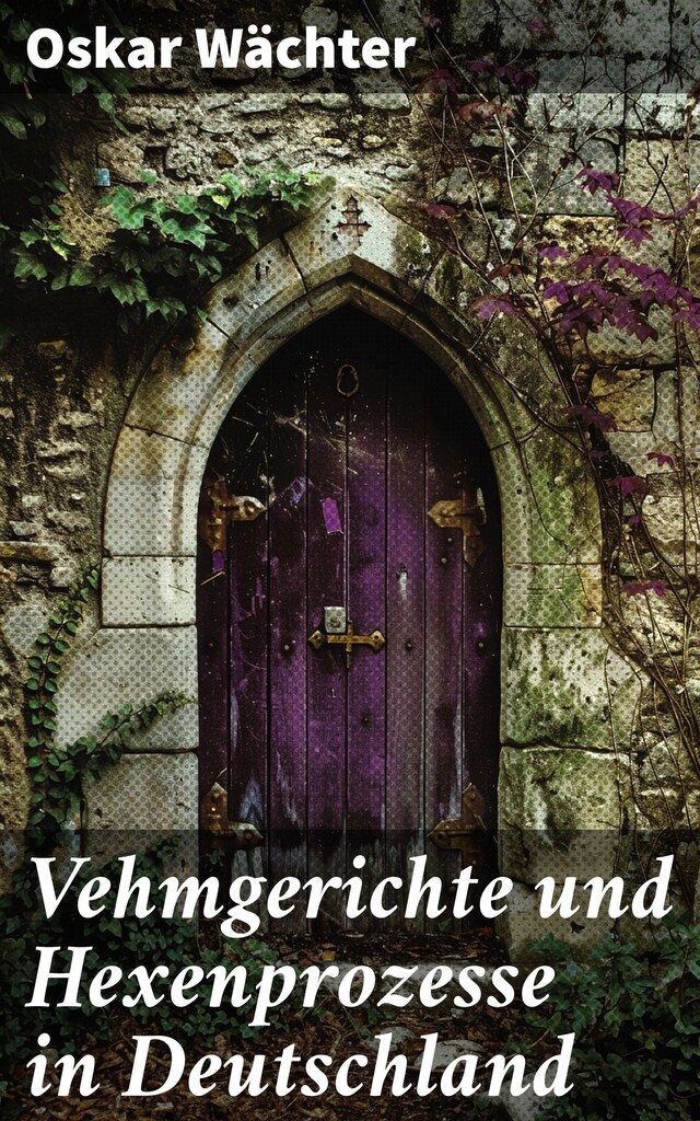 Book cover for Vehmgerichte und Hexenprozesse in Deutschland