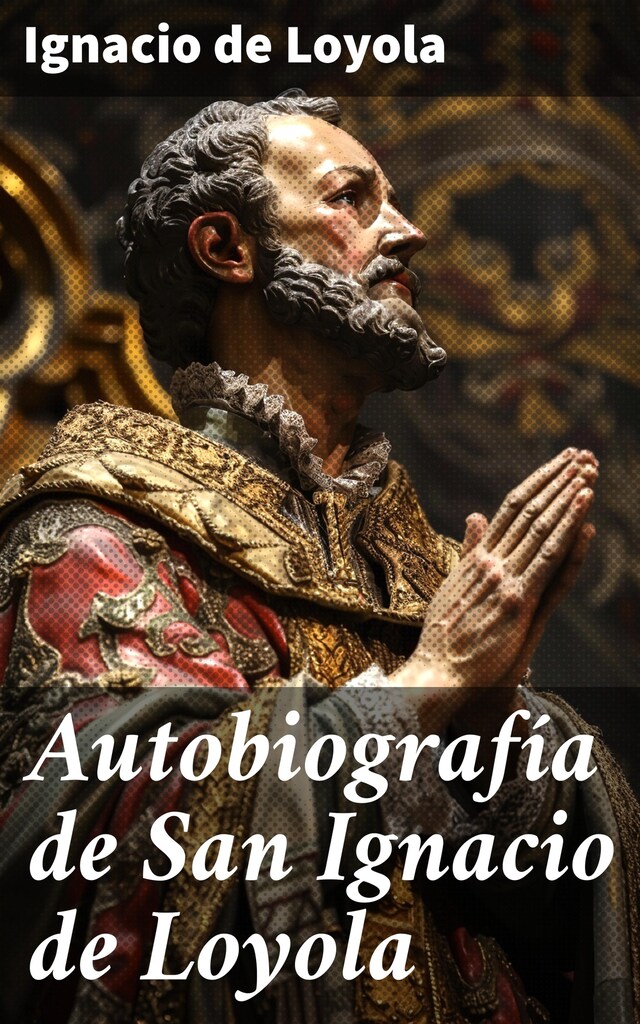 Book cover for Autobiografía de San Ignacio de Loyola