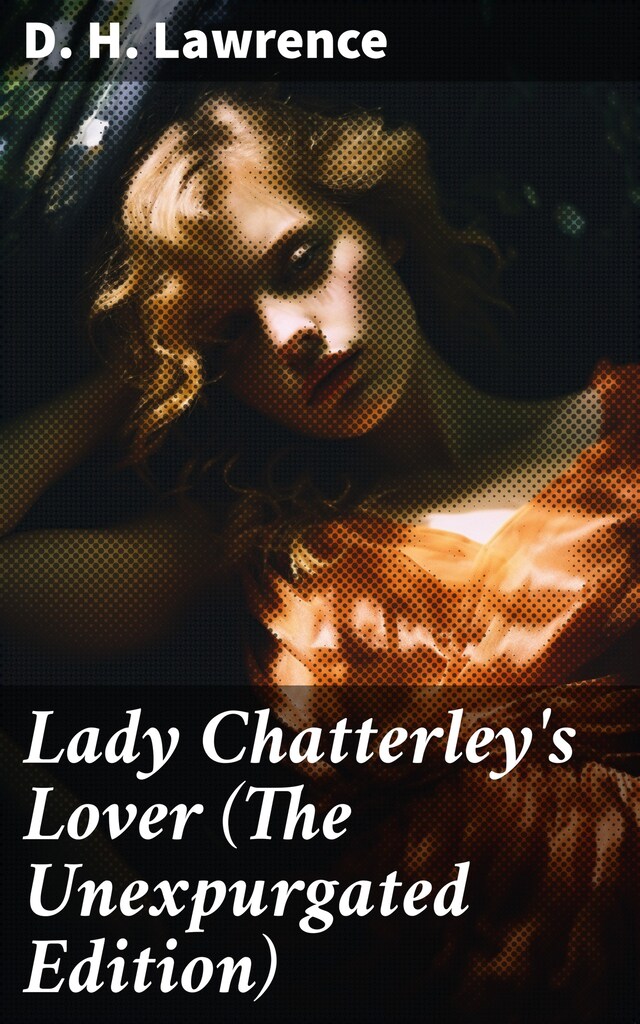 Book cover for Lady Chatterley's Lover (The Unexpurgated Edition)