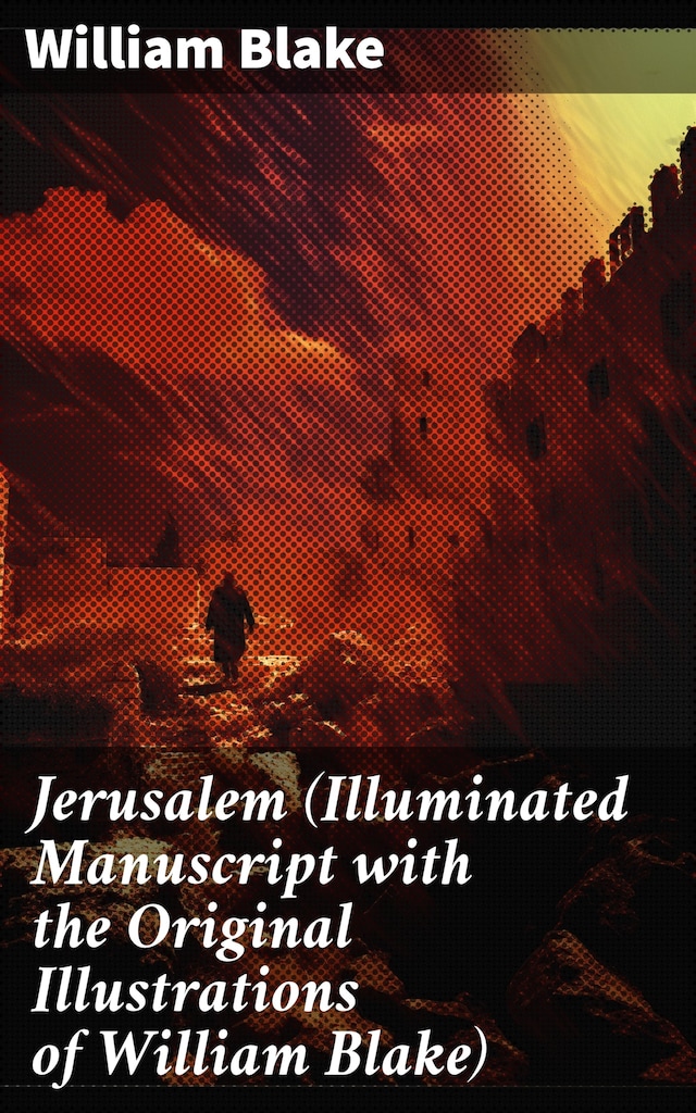 Kirjankansi teokselle Jerusalem (Illuminated Manuscript with the Original Illustrations of William Blake)