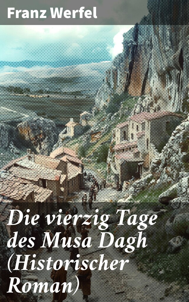 Book cover for Die vierzig Tage des Musa Dagh (Historischer Roman)