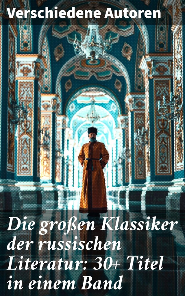 Book cover for Die großen Klassiker der russischen Literatur: 30+ Titel in einem Band