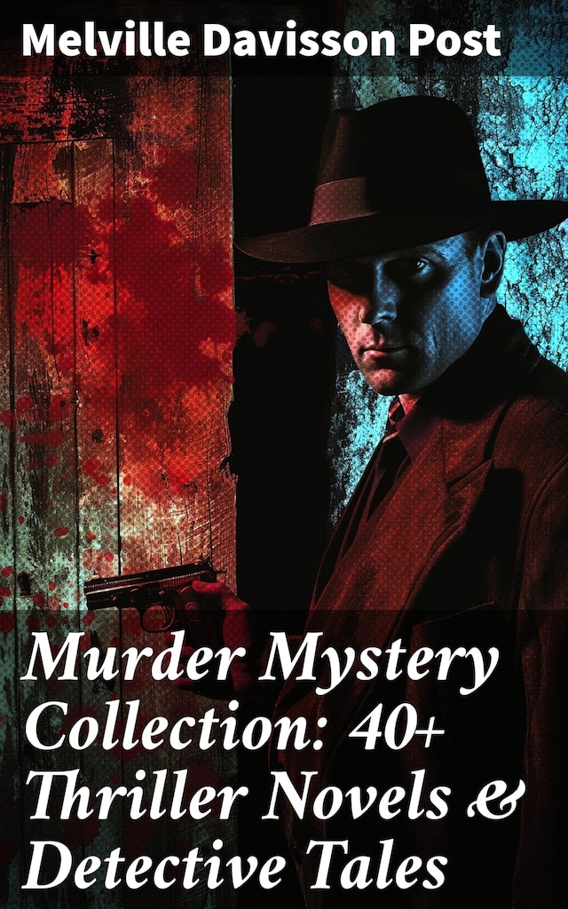 Buchcover für Murder Mystery Collection: 40+ Thriller Novels & Detective Tales