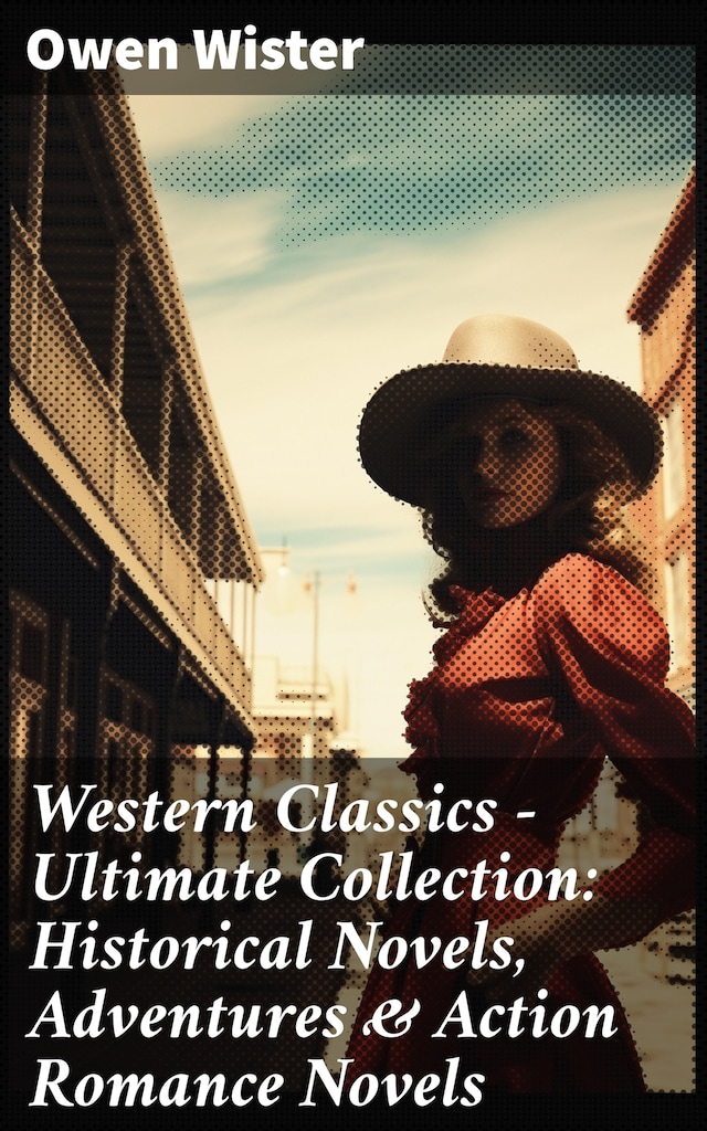 Book cover for Western Classics - Ultimate Collection: Historical Novels, Adventures & Action Romance Novels