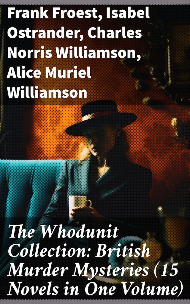 Book cover for The Whodunit Collection: British Murder Mysteries (15 Novels in One Volume)