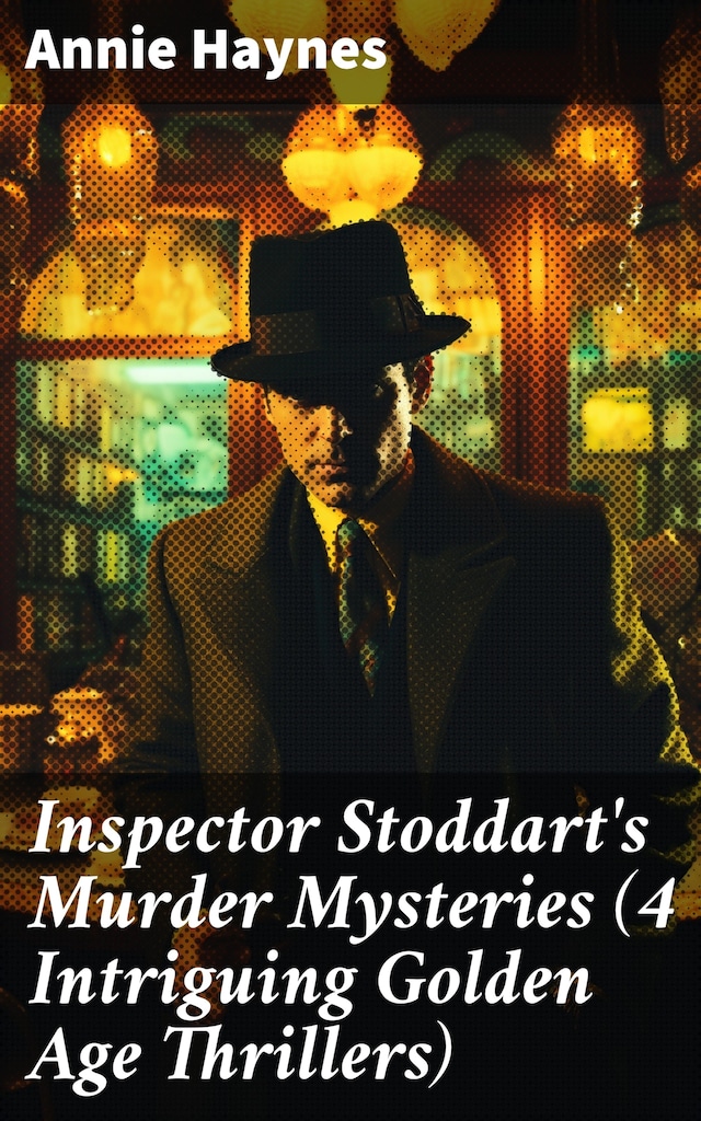 Book cover for Inspector Stoddart's Murder Mysteries (4 Intriguing Golden Age Thrillers)