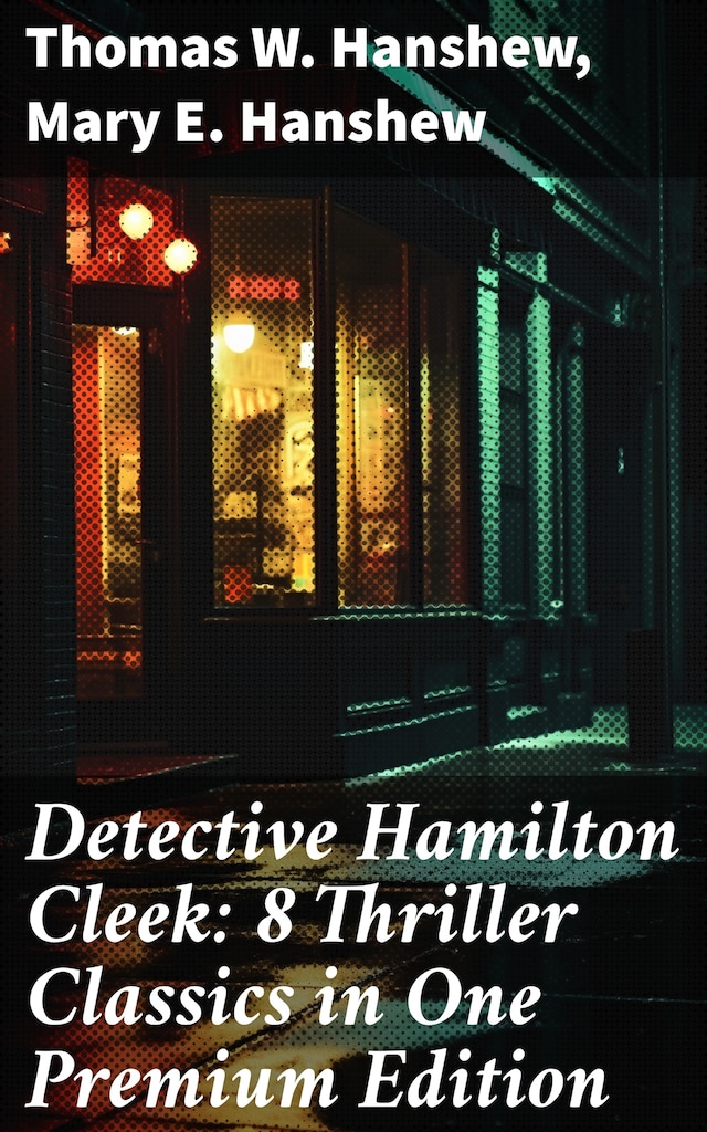 Book cover for Detective Hamilton Cleek: 8 Thriller Classics in One Premium Edition