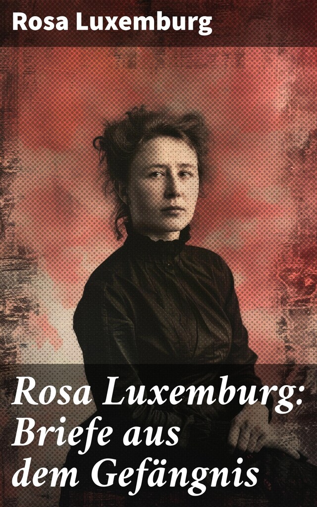 Copertina del libro per Rosa Luxemburg: Briefe aus dem Gefängnis