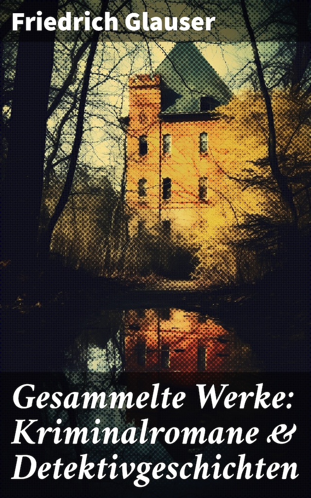 Book cover for Gesammelte Werke: Kriminalromane & Detektivgeschichten