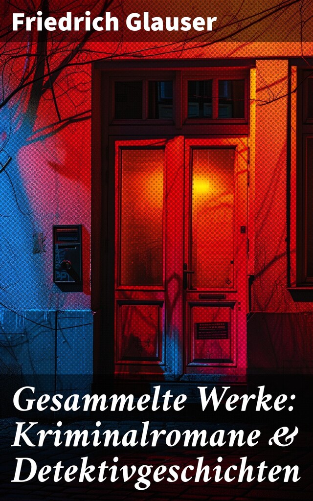 Bokomslag for Gesammelte Werke: Kriminalromane & Detektivgeschichten