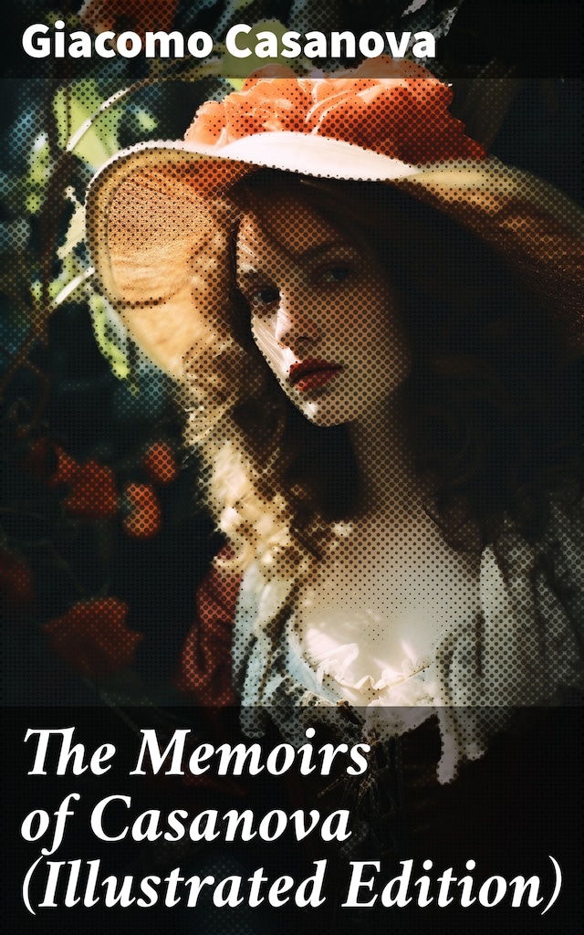 Book cover for The Memoirs of Casanova (Illustrated Edition)