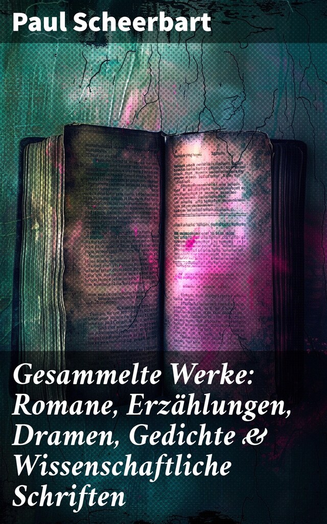 Kirjankansi teokselle Gesammelte Werke: Romane, Erzählungen, Dramen, Gedichte & Wissenschaftliche Schriften