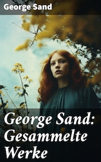 George Sand: Gesammelte Werke