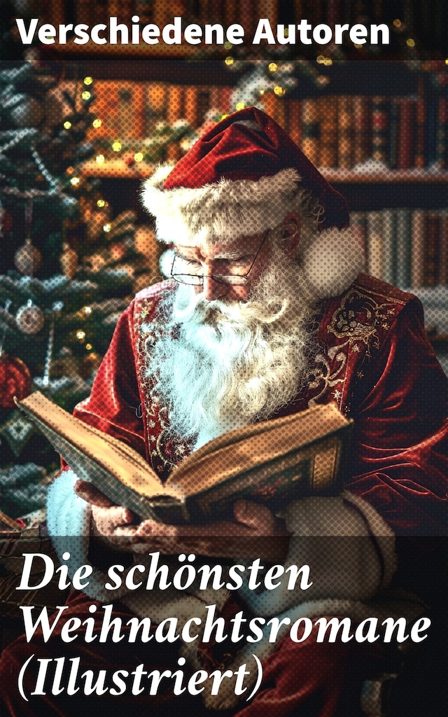 Book cover for Die schönsten Weihnachtsromane (Illustriert)