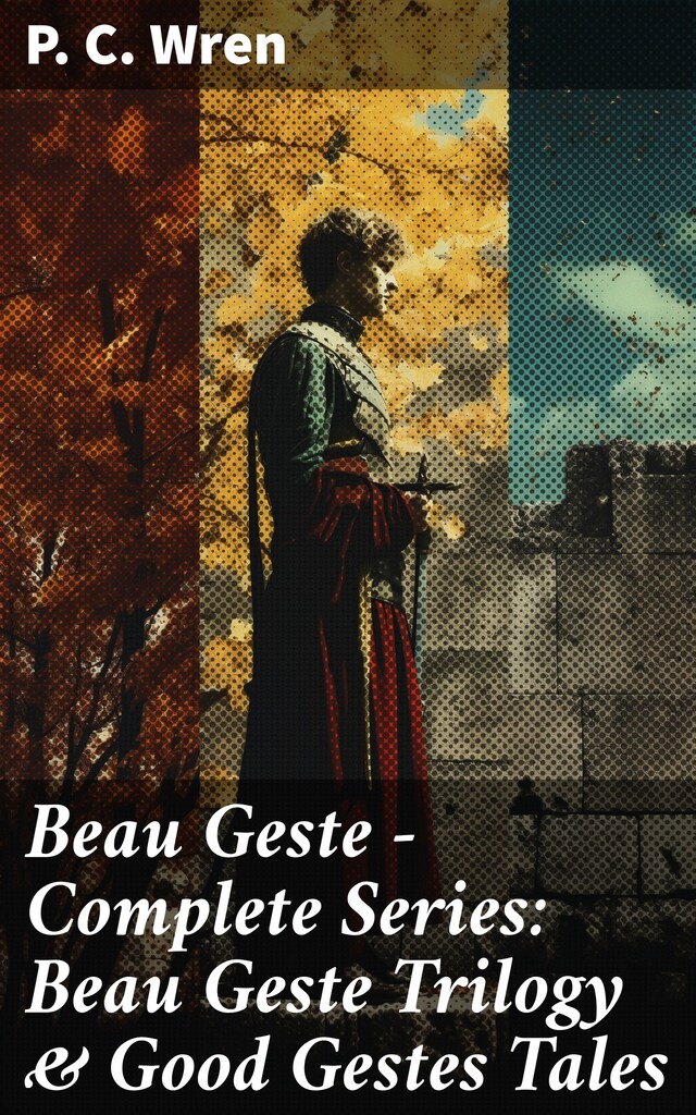 Okładka książki dla Beau Geste - Complete Series: Beau Geste Trilogy & Good Gestes Tales