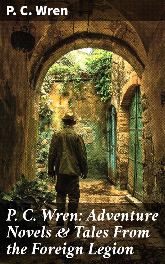 Bokomslag for P. C. Wren: Adventure Novels & Tales From the Foreign Legion