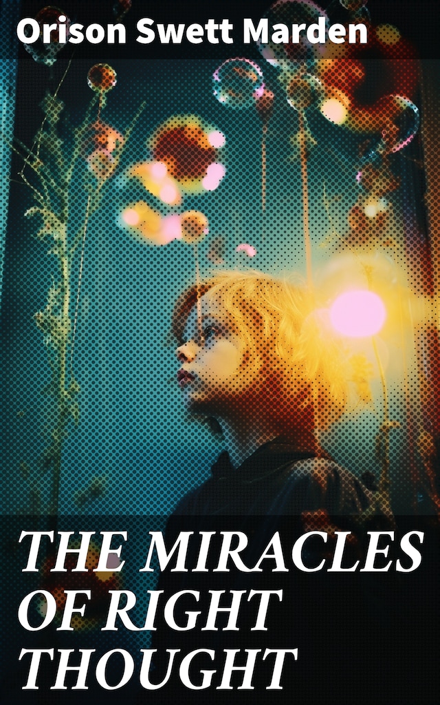 Book cover for THE MIRACLES OF RIGHT THOUGHT