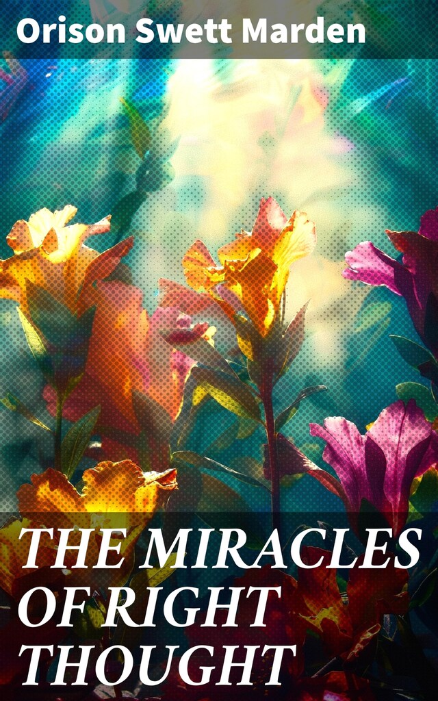 Book cover for THE MIRACLES OF RIGHT THOUGHT