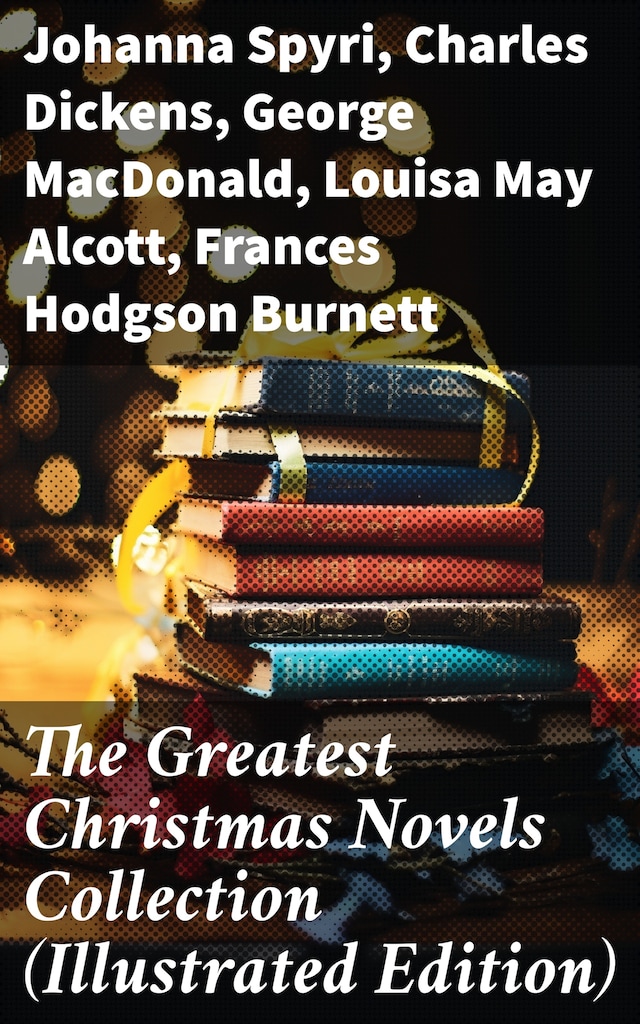 Book cover for The Greatest Christmas Novels Collection (Illustrated Edition)