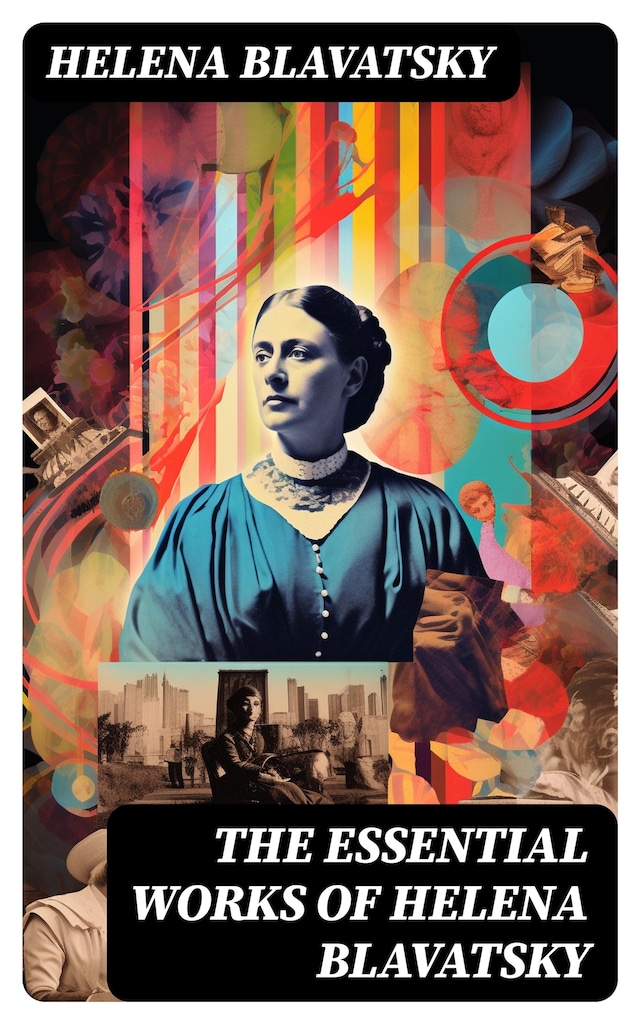 Book cover for The Essential Works of Helena Blavatsky