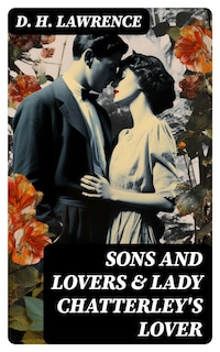Sons and Lovers & Lady Chatterley's Lover