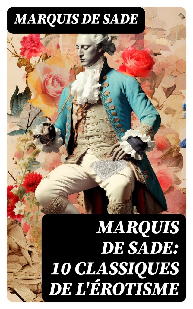 Copertina del libro per Marquis de Sade: 10 Classiques de l'érotisme