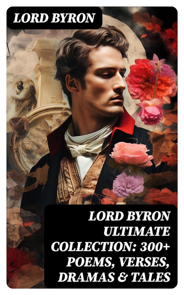 Book cover for LORD BYRON Ultimate Collection: 300+ Poems, Verses, Dramas & Tales