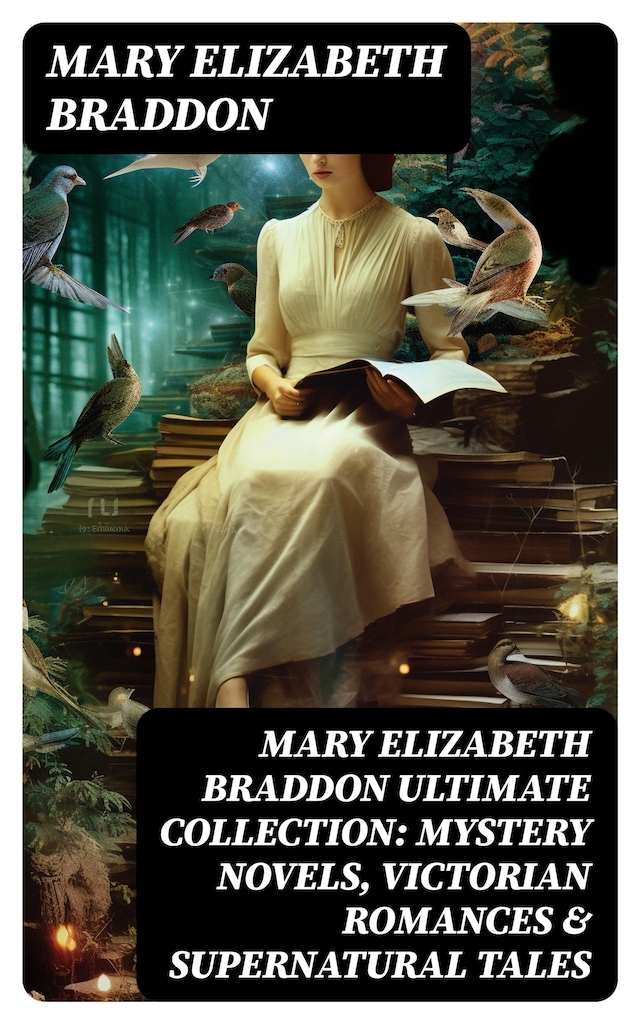 Book cover for MARY ELIZABETH BRADDON Ultimate Collection: Mystery Novels, Victorian Romances & Supernatural Tales