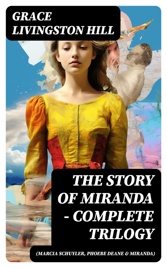 Boekomslag van The Story of Miranda - Complete Trilogy (Marcia Schuyler, Phoebe Deane & Miranda)