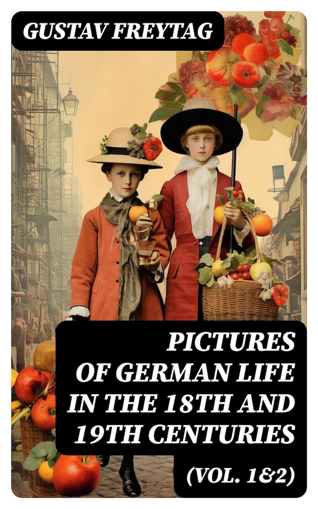 Copertina del libro per Pictures of German Life in the 18th and 19th Centuries (Vol. 1&2)