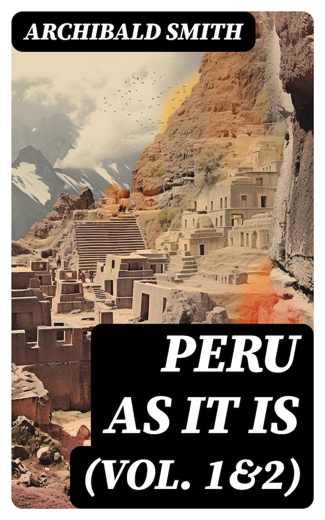 Book cover for Peru as It Is (Vol. 1&2)