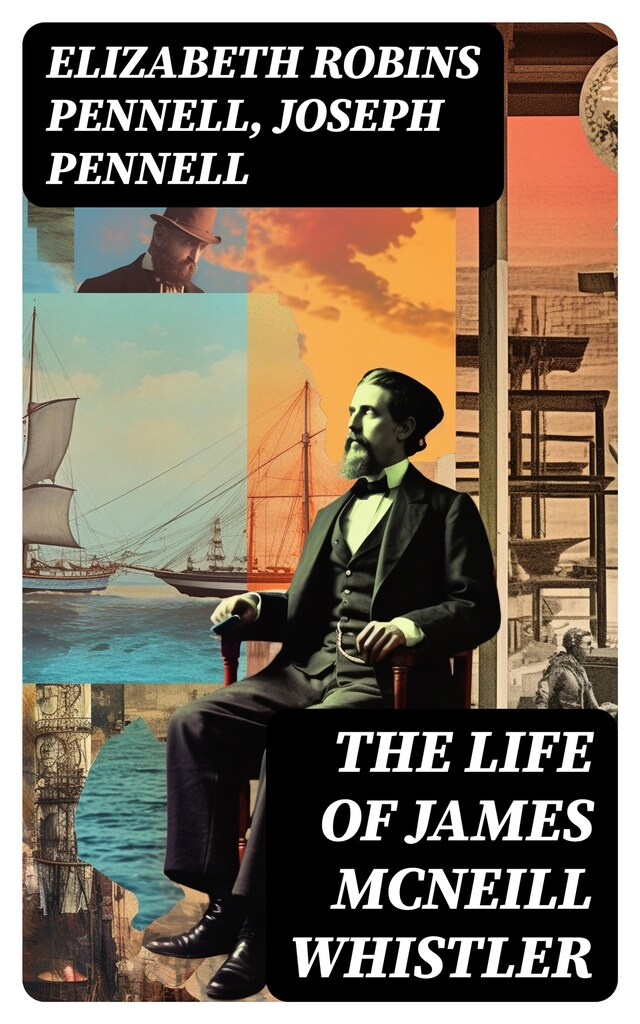 Okładka książki dla The Life of James McNeill Whistler