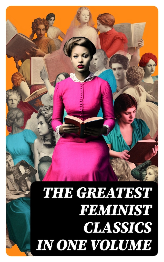 Kirjankansi teokselle The Greatest Feminist Classics in One Volume