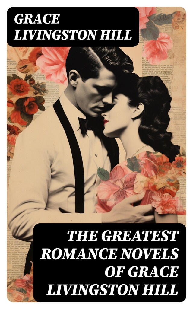 Boekomslag van The Greatest Romance Novels of Grace Livingston Hill