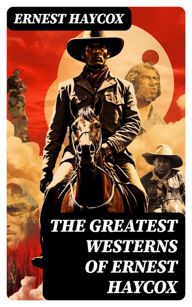 Book cover for The Greatest Westerns of Ernest Haycox