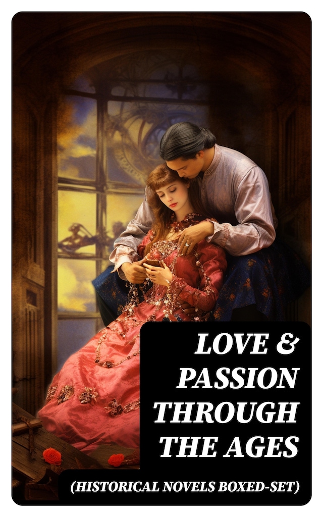Bogomslag for Love & Passion Through The Ages (Historical Novels Boxed-Set)