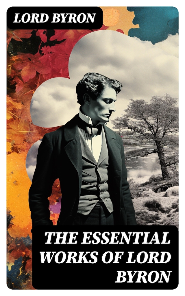 Book cover for The Essential Works of Lord Byron