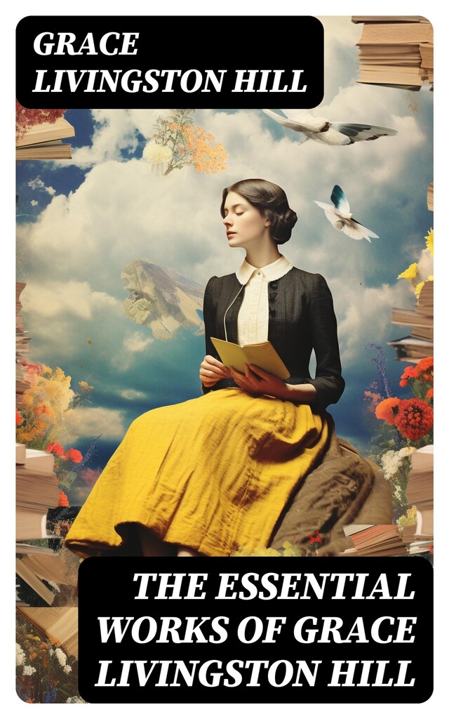 Copertina del libro per The Essential Works of Grace Livingston Hill