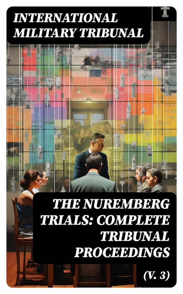 Buchcover für The Nuremberg Trials: Complete Tribunal Proceedings (V. 3)