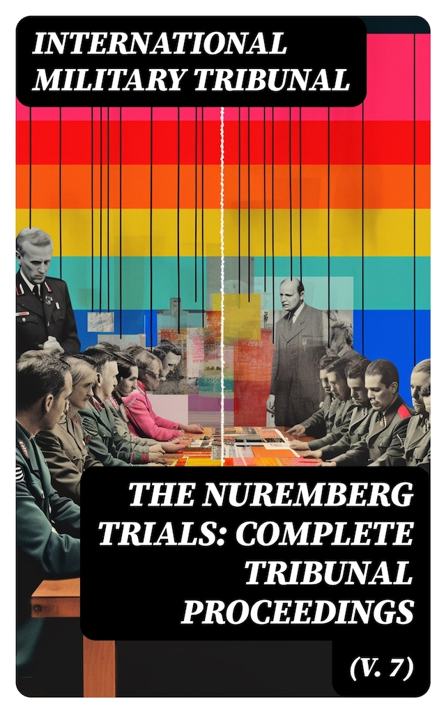 Buchcover für The Nuremberg Trials: Complete Tribunal Proceedings (V. 7)