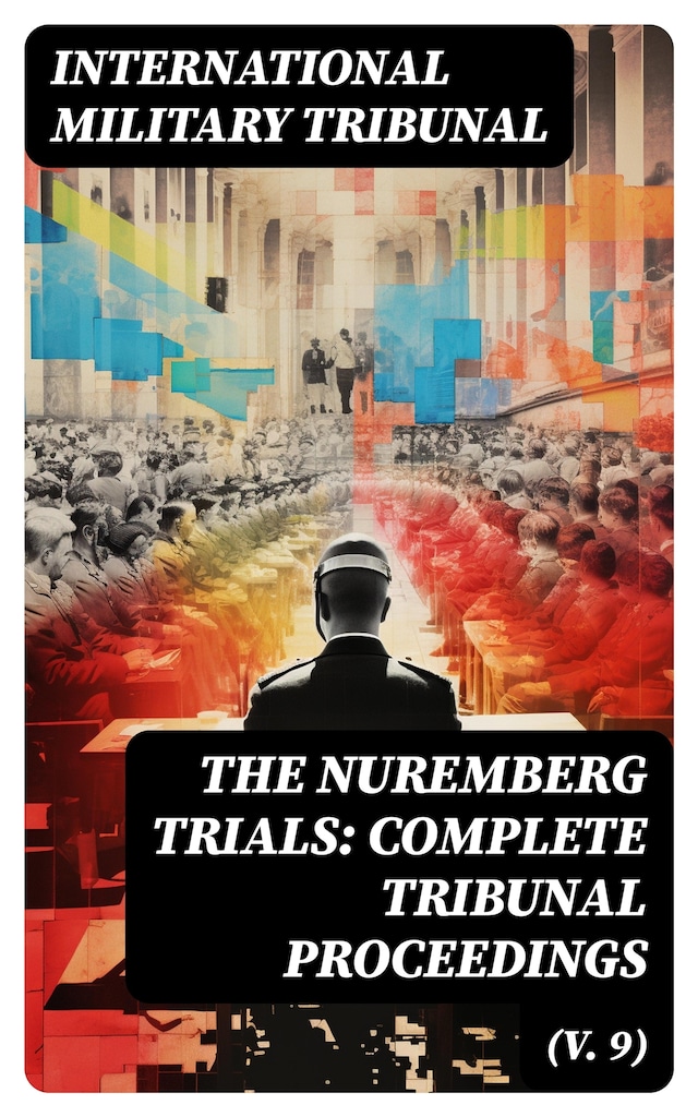 Buchcover für The Nuremberg Trials: Complete Tribunal Proceedings (V. 9)