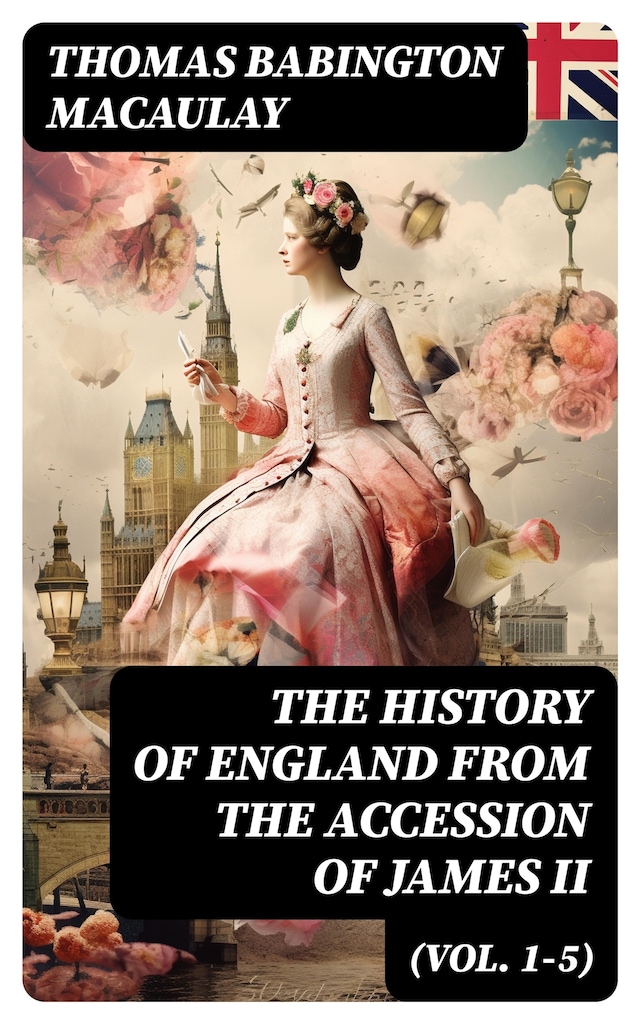 Okładka książki dla The History of England from the Accession of James II (Vol. 1-5)