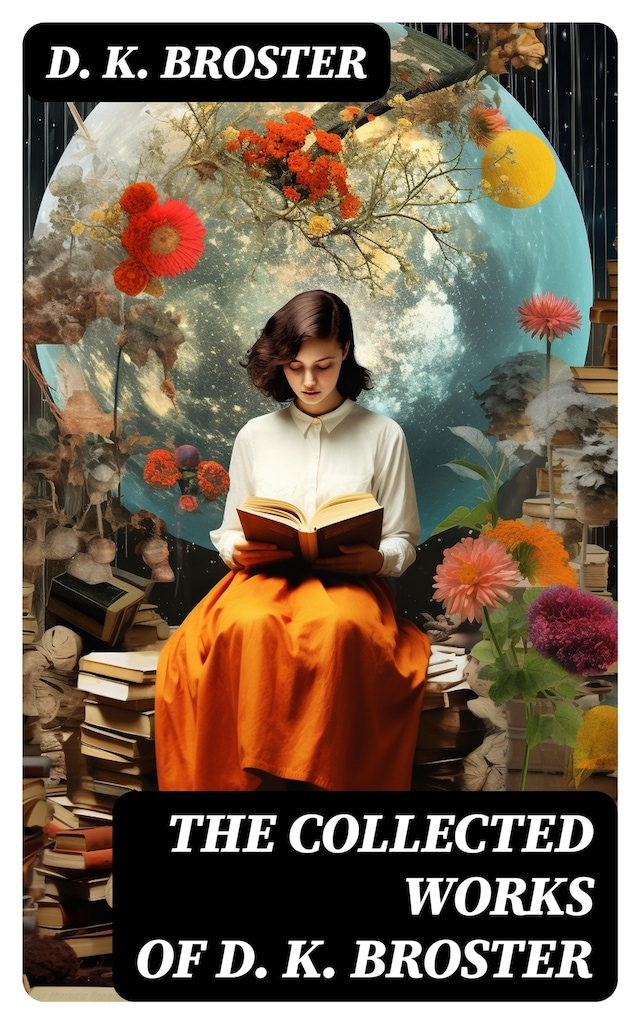 Book cover for The Collected Works of D. K. Broster
