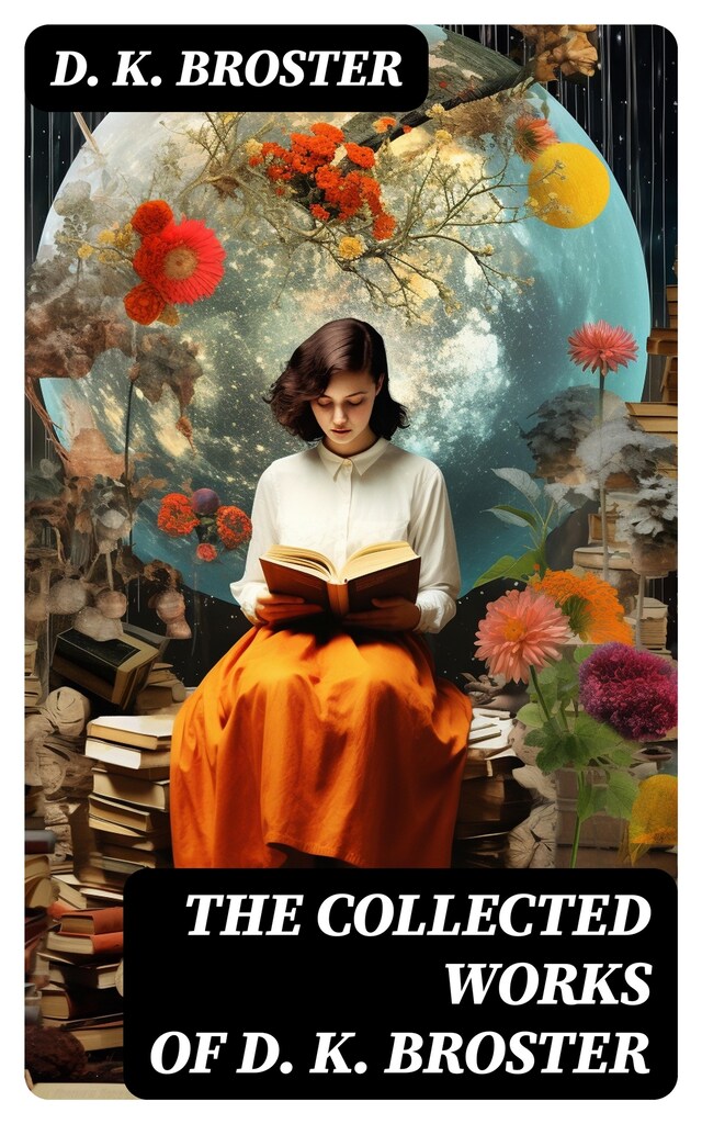 Book cover for The Collected Works of D. K. Broster