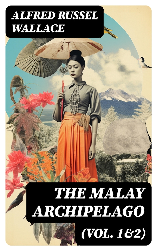 Portada de libro para The Malay Archipelago (Vol. 1&2)