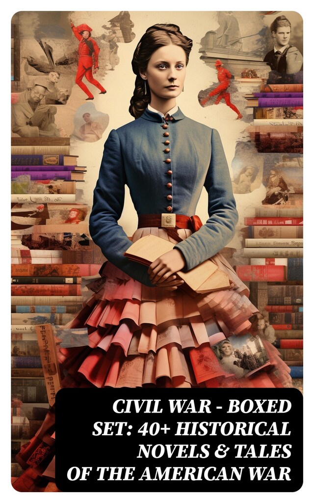 Kirjankansi teokselle Civil War - Boxed Set: 40+ Historical Novels & Tales of the American War