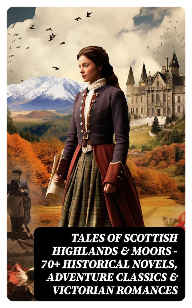 Buchcover für Tales of Scottish Highlands & Moors – 70+ Historical Novels, Adventure Classics & Victorian Romances