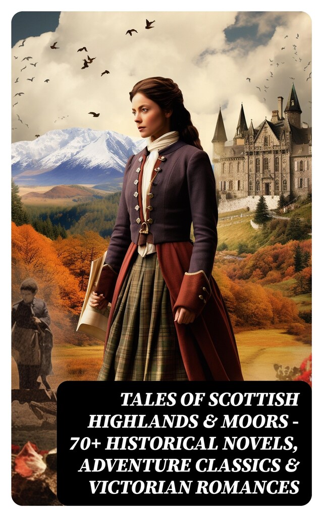 Buchcover für Tales of Scottish Highlands & Moors – 70+ Historical Novels, Adventure Classics & Victorian Romances